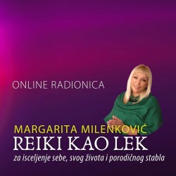 Margarita Milenković: REIKI kao lek za isceljenje sebe, svog života i porodičnog stabla (mp4)